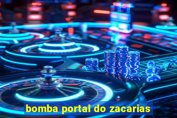 bomba portal do zacarias